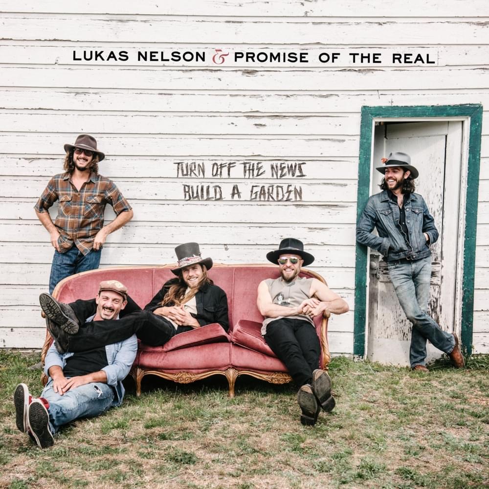 Lukas Nelson & Promise of the Real - Turn Off the News Build a Garden (Vinyl LP + 7")