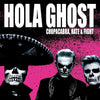 Hola Ghost - Chupacabra, Hate &amp; Fight (Vinyl LP)