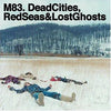 M83 - Dead Cities, Red Seas &amp; Lost Ghosts (Vinyl 2LP)