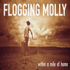 Flogging Molly - Within a Mile of Home (Vinyl LP)