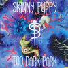 Skinny Puppy - Too Dark Park (Vinyl LP)