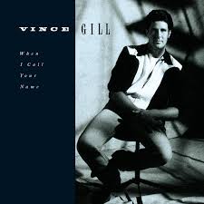 Vince Gill - When I Call Your Name (Vinyl LP)