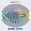 Arkells - Blink Twice Dlx (Vinyl LP)