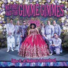 Me First And The Gimme Gimmes - I Blow It... At Madison's Quinceanera (Vinyl LP)