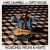 Mike Campbell &amp; the Dirty Knobs - Vagabonds, Virgins &amp; Misfits (Vinyl LP)