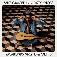 Mike Campbell & the Dirty Knobs - Vagabonds, Virgins & Misfits (Vinyl LP)