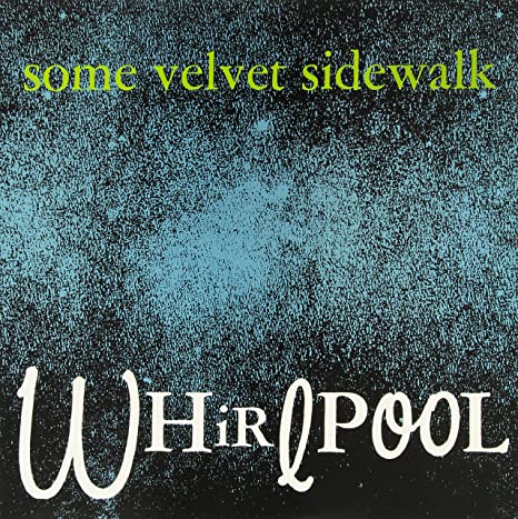 Some Velvet Sidewalk - Whirlpool (Vinyl LP)