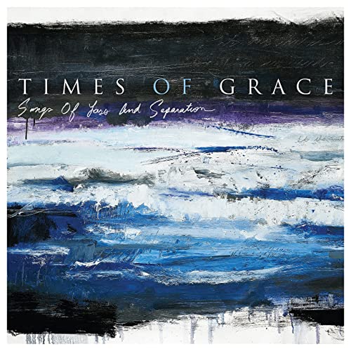 Times of Grace - Songs of Loss and Separation (Vinyl 2LP)