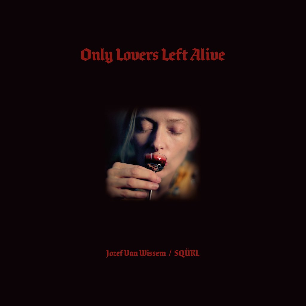 Squrl & Jozef Van Wissem - Only Lovers Left Alive (Vinyl LP)